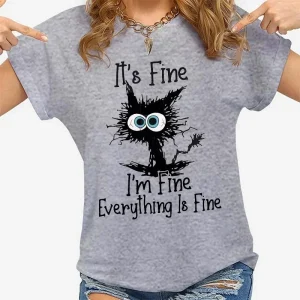 Women Clothes Cat It's Fine I'm Fine Everything Is Fine Print T-shirts Summer Casual Fashion Personalized Woman Clothing